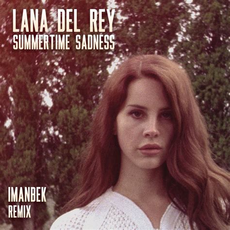 ‎Summertime Sadness (Imanbek Remix) - Single by Lana Del Rey on Apple Music