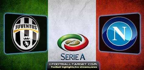 Juventus vs Napoli Preview,Live stream Serie A