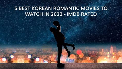 Tales of Love – 5 Best Korean Romantic Movies in 2023