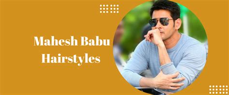 8 Best Hairstyles of South Superstar Mahesh Babu - Health Keeda