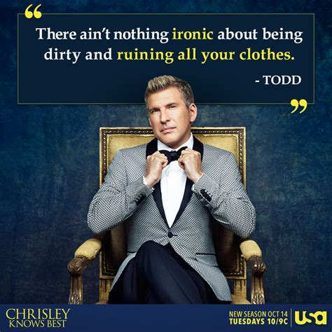 Todd Chrisley Quotes. QuotesGram