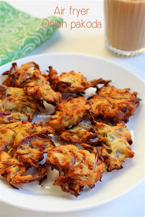 Air fryer onion pakoda recipe, Air fryer pakora - Sandhya's recipes