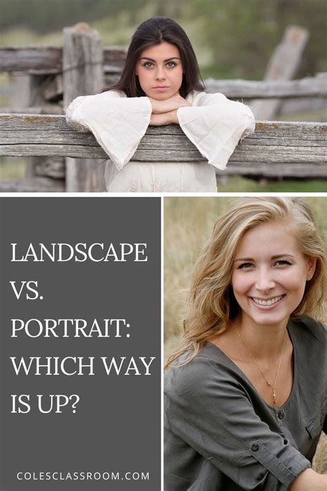 two photos with the words landscape vs portrait which way is up? and an image of a woman leaning ...