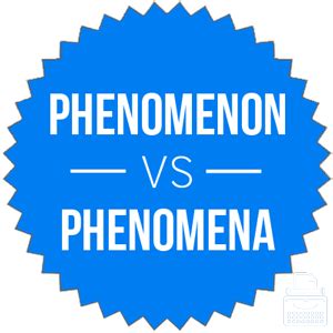 Phenomenon vs. Phenomena – What’s the Difference? - Writing Explained