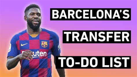 FC Barcelona's Transfer To-do List | Who to Buy, Who to Sell and Who to Loan - YouTube