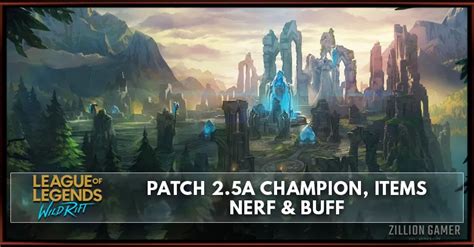 Wild Rift All Patch 2.5a Champions, Items Nerfs & Buff - zilliongamer