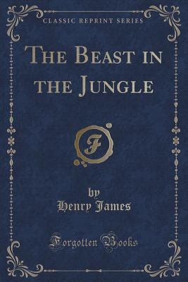 The Beast in the Jungle (Classic Reprint) by Henry James | Goodreads