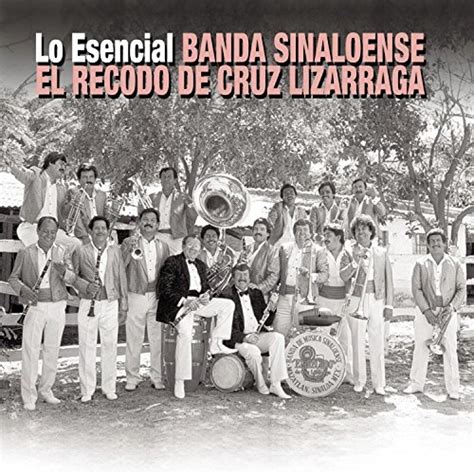 Banda el Recodo - Lo Esencial Banda Sinaloense el Recodo de Cruz Lizarraga Album Reviews, Songs ...