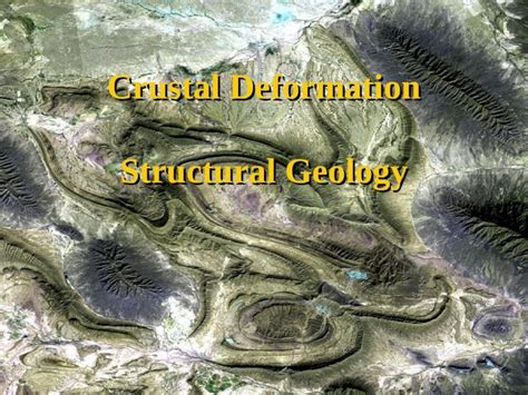 (PPT) Crustal Deformation Structural Geology. Structural Geology +Tectonic collision deforms ...