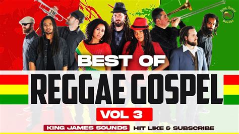 🔥 BEST OF GOSPEL REGGAE MIX - VOL 3 - KING JAMES - YouTube