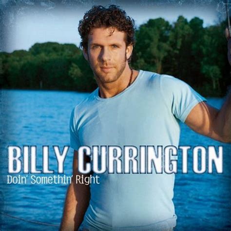 el Rancho: Doin' Somethin' Right - Billy Currington (2005)