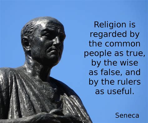 Seneca about religion, true or false