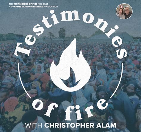 The new Testimonies of Fire Podcast — Dynamis World Ministries