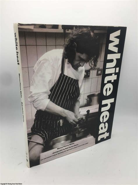 White Heat by White, Marco Pierre: Collectable - Very Good Hardback (1990) First Edition. | 84 ...