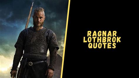 Top 25 Badass Quotes From Ragnar Lothbrok For A Dose Of Motivation