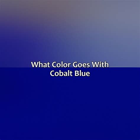 What Color Goes With Cobalt Blue - colorscombo.com