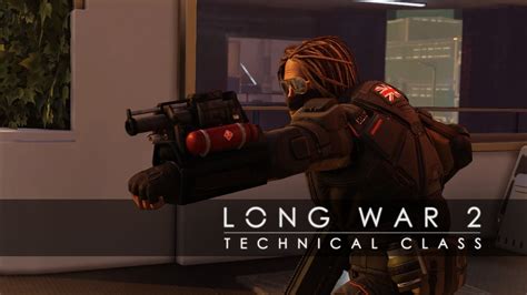 Long War 2 Technical Class (XCOM 2) - YouTube