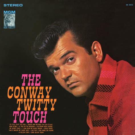 Conway Twitty - The Conway Twitty Touch Lyrics and Tracklist | Genius