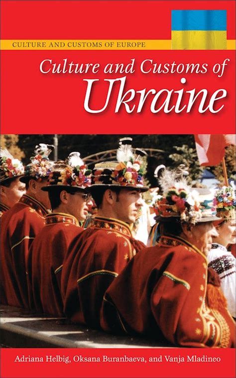 Culture and Customs of Ukraine: : Culture and Customs of Europe Adriana Helbig Greenwood