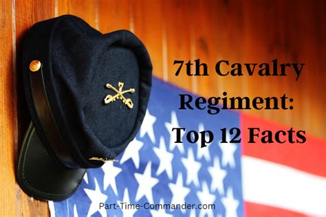 The 7th Cavalry Regiment: 12 Cool Facts About This Unit