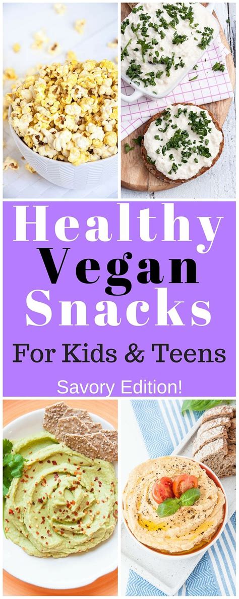 Healthy Vegan Snacks for Kids & Teens (and hungry adults!) Savory Edition- check out the sweet ...