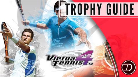 Virtua Tennis 4 Trophy Guide - DEX.EXE