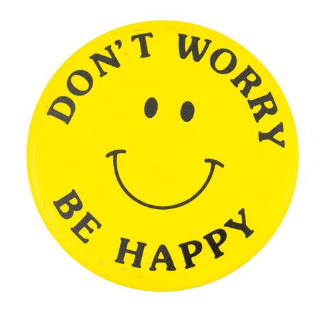 Don't Worry Be Happy — SM0132 | Busy Beaver Button Museum