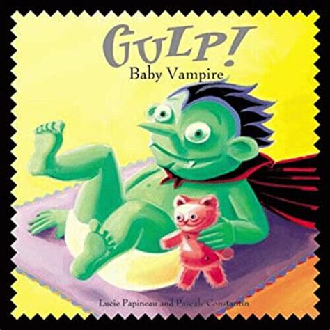 Baby Vampire, Gulp! Pascale, Phillips, Charles, Papineau, Lucie C 9781894363211 | eBay