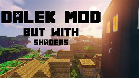 Minecraft | Dalek Mod | Dalek mod... But with SHADERS - YouTube