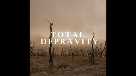 Total Depravity - YouTube