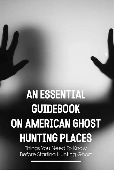 An Essential Guidebook On American Ghost Hunting Places Things You Need ...