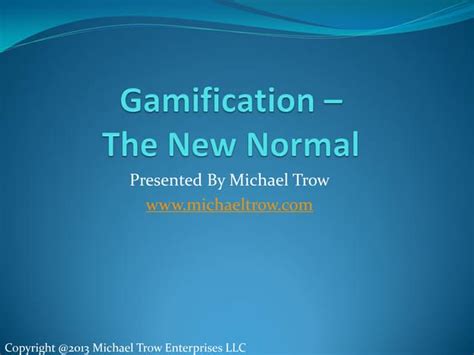 Gamification - The New Normal (Presented at ASTD Tallahassee By Michael Trow) | PPT