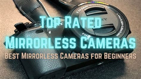 Top Rated Mirrorless Cameras - Best MILCs for Beginners