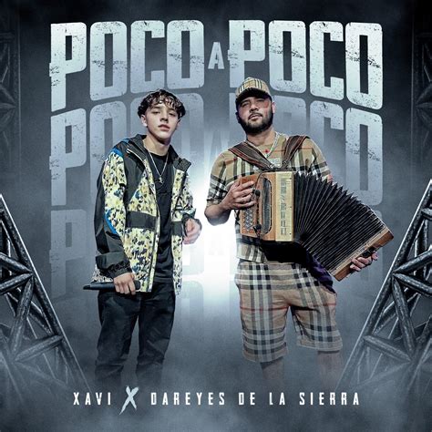 Poco A Poco - Single” álbum de Xavi & Los Dareyes De La Sierra en Apple Music