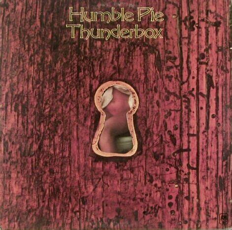 humble pie album covers | Humble Pie - Thunderbox album cover | Humble pie, Classic album covers ...