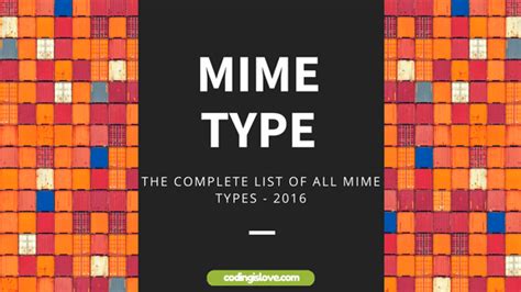 The Complete list of all MIME Types updated - 2023 - Coding is Love