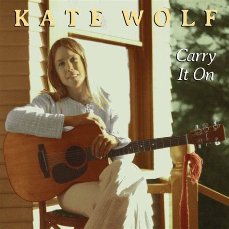 Kate Wolf - Carry It On — Official Kate Wolf Website in 2020 | Wolf album, Digital music, Music ...