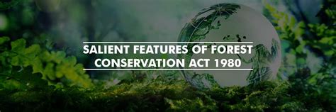 Salient Features Of Forest Conservation Act 1980 | Forest Protection Laws