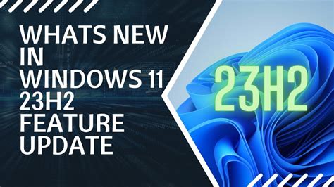 What's NEW in Windows 11 23H2 Feature Update - YouTube