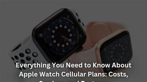 Everything You Need to Know About Apple Watch Cellular Plans