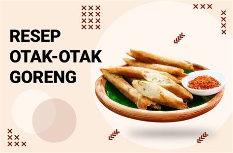 Resep Otak-otak Goreng - PT HARSINDO OETAMA PERKASA