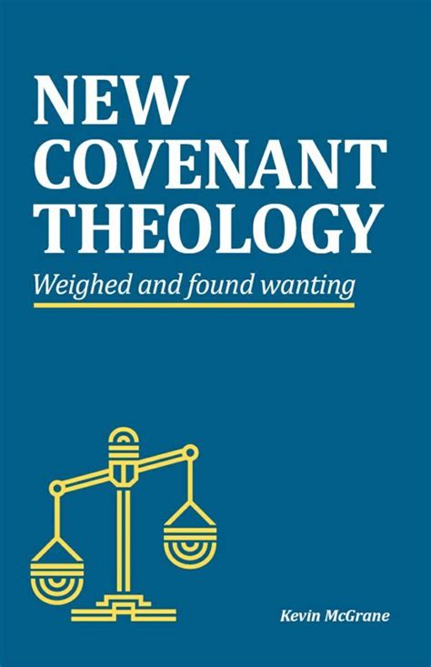 New Covenant Theology: Weighed and Found Wanting