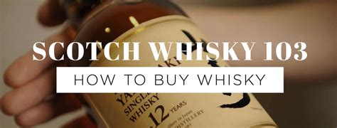 How to Buy Scotch – Whisky 103