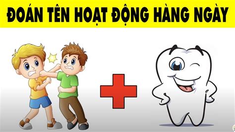 Thử Thách Đuổi Hình Bắt Chữ Đoán Tên Các Hoạt Động Hàng Ngày | Nhanh ...