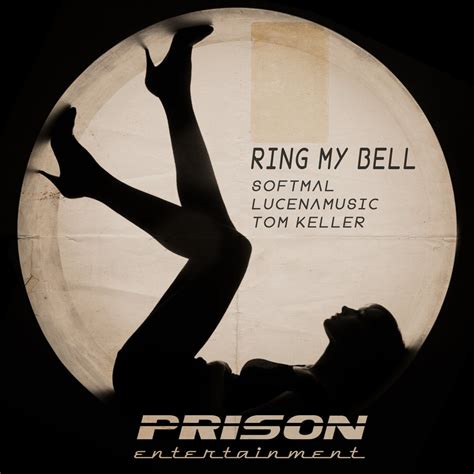 Softmal, Tom Keller, Lucenamusic - Ring My Bell (Original Mix) [Prison Entertainment] | Music ...