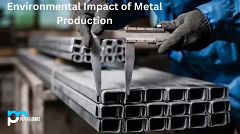 Environmental Impact of Metal Production