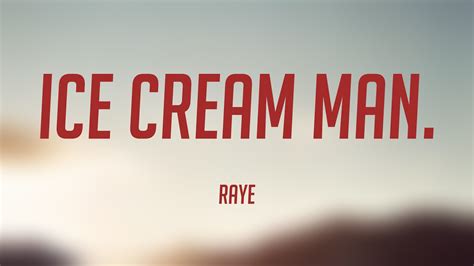 Ice Cream Man. - Raye (Lyrics Video) 🐛 - YouTube