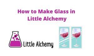 How To Make Glass In Little alchemy 2 - EduManias