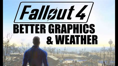 Fallout 4 PS4 / Xbox One Graphics Mods #13 - Better Graphics and Weather (NEW version) - YouTube