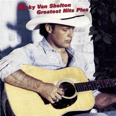 Greatest Hits Plus - Ricky Van Shelton | Songs, Reviews, Credits | AllMusic